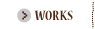 WORKS